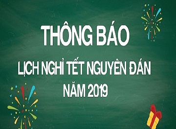 Thông báo lịch nghỉ tết Nguyên Đán 2019